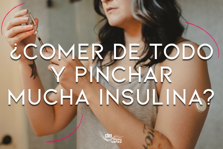comer de todo y pinchar mucha insulina-blog diabetesbien