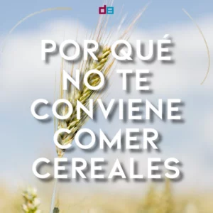 por que no te conviene comer cereales - Blog DiabetesBien