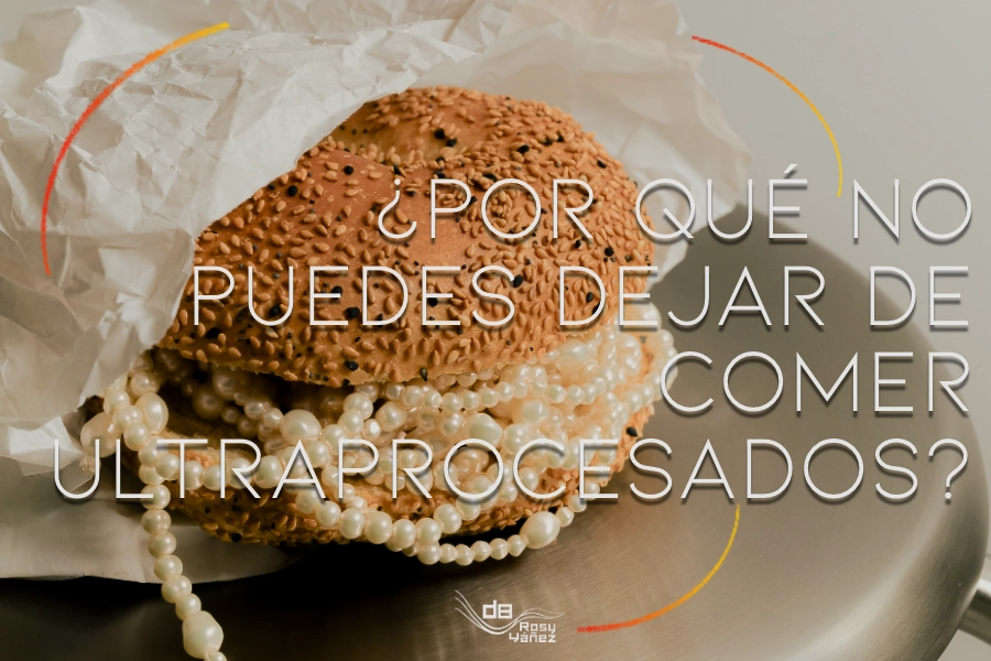 ¿Por qué no puedes dejar de comer ultraprocesados?